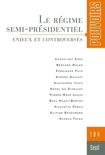 Julie Benetti et Nicolas Molfessis - Pouvoirs N° 184 : Le régime semi-présidentiel - Enjeux et controverses.