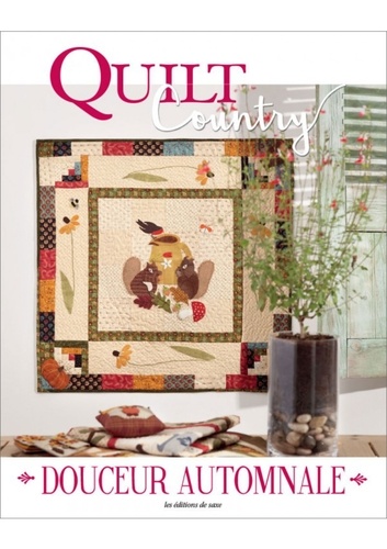  Editions de Saxe - Quilt Country N° 50, septembre-octobre-novembre 2016 : Douceur automnale.