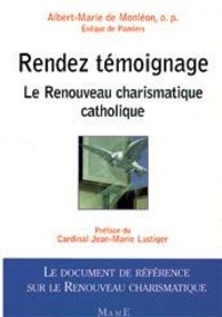 Albert-Marie de Monléon - Rendez témoignage - Le renouveau charismatique catholique.