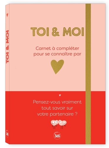 Toi & Moi. Carnet à compléter pour se connaître par coeur. Avec 140 stickers