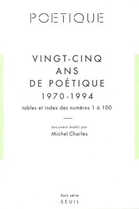  Seuil - Vingt-cinq ans de Poétique (1970-1994) - Tables et index des numéros 1 à 100.