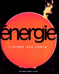Energie. L'Heure Des Choix