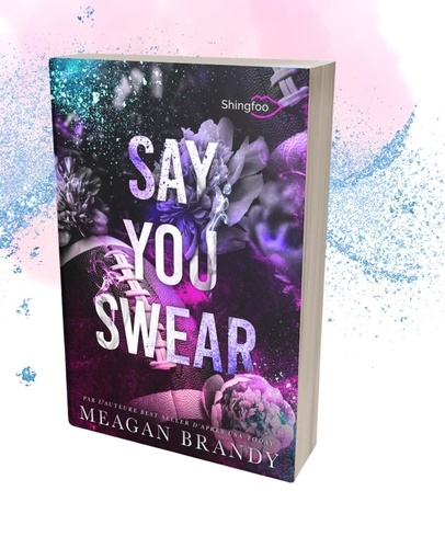Boys of Avix Tome 1 Say you swear - Meagan Brandy