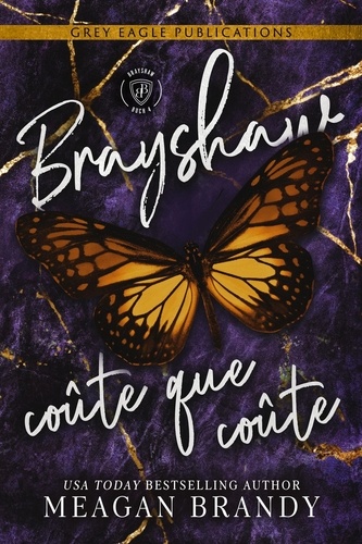  Meagan Brandy - Brayshaw coûte que coûte - L'empire de Brayshaw, #4.