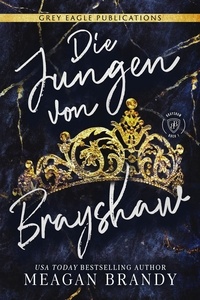  Meagan Brandy - Die Jungen von Brayshaw - Brayshaw, #1.