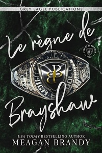  Meagan Brandy - Le règne de Brayshaw - L'empire de Brayshaw, #3.