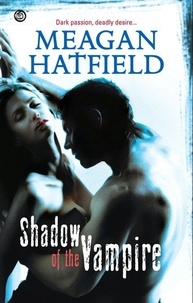Meagan Hatfield - Shadow Of The Vampire.