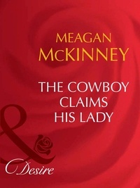 Meagan McKinney - The Cowboy Claims His Lady.