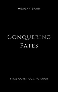 Conquering Fates