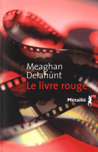 Meaghan Delahunt - Le livre rouge.