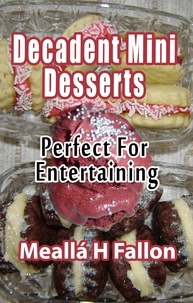  Meallá H Fallon - Decadent Mini Desserts – Perfect For Entertaining.