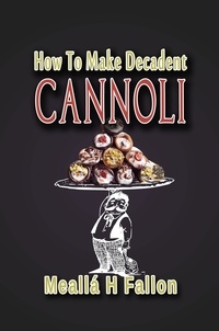  Meallá H Fallon - How To Make Decadent Cannoli.