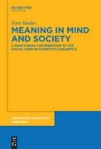 Meaning in Mind and Society - A Functional Contribution to the Social Turn in Cognitive Linguistics.