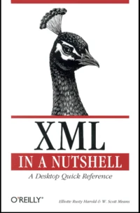 Xml In A Nutshell. A Desktop Quick Reference
