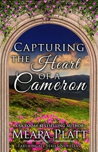  Meara Platt - Capturing the Heart of a Cameron - Farthingale Series Novellas.