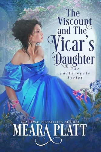  Meara Platt - The Viscount and The Vicar's Daughter - The Farthingale Series, #7.