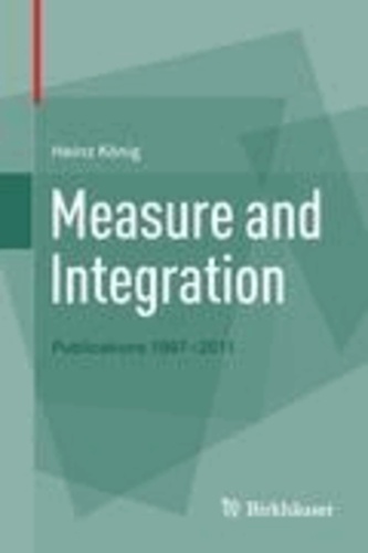 Measure and Integration - Publications 1997-2011.
