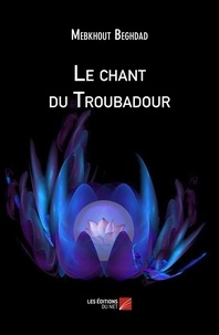 Mebkhout Beghdad - Le chant du Troubadour.