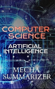  Mecha Summarizer - Exploring the Possibilities and Obstacles of Computer Science and Artificial Intelligence_ A Look into What Lies Ahead.