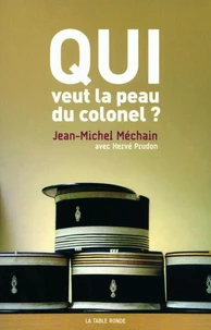 Qui veut la peau du colonel ?