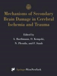 Mechanisms of Secondary Brain Damage in Cerebral Ischemia and Trauma.