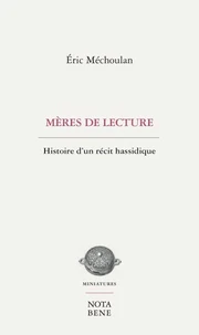 Meres de lecture. histoire d'un recit hassidique