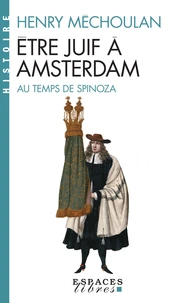 Etre juif à Amsterdam au temps de Spinoza