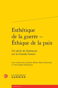 Esthétique de la guerre - Ethique de la paix