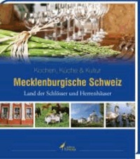 Mecklenburgische Schweiz - Land der Schlösser und Herrenhäuser. Kochen, Küche & Kultur.
