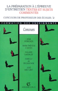 Concours De Professeur Des Ecoles. Tome 2, La Preparation A L'Epreuve D'Entretien, Textes Et Sujets Commentes