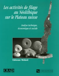 Les activités du filage au Néolithique sur le Plateau suisse
