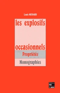 Les Explosifs Occasionnels. Monographies, Proprietes, 2eme Edition