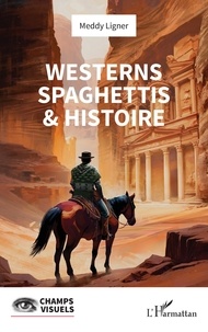 Meddy Ligner - Westerns spaghettis & histoire.