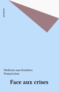  Médecins sans frontières - Face aux crises.