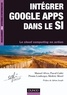 Médéric Morel et Pascal Cadet - Intégrer Google Apps dans le SI.
