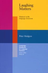 Laughing Matters. Humour In The Language Classroom