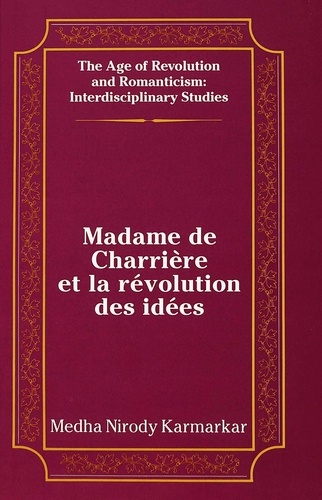 Medha n Karmarkar - Madame de charriere et la revolution des idees.