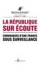  Mediapart et Fabrice Arfi - La République sur écoute - Chroniques d'une France sous surveillance.