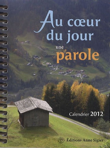 Médiaspaul éditions - Au coeur du jour une parole - Calendrier 2012.