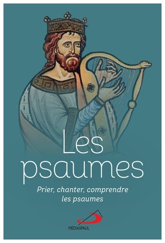  Médiaspaul éditions - Les Psaumes - Prier, chanter, comprendre les psaumes.