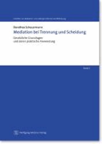 Mediation bei Trennung und Scheidung - Gesetzliche Grundlagen und deren praktische Anwendung.