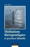 Médiations thérapeutiques et psychose infantile - 2e edition.