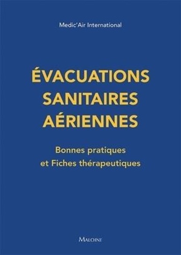 Evacuations sanitaires aériennes. Bonnes pratiques et fiches thérapeutiques