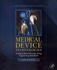 Medical Device Technologies - An Introduction to Biomedical Design Using Engineering Standards.