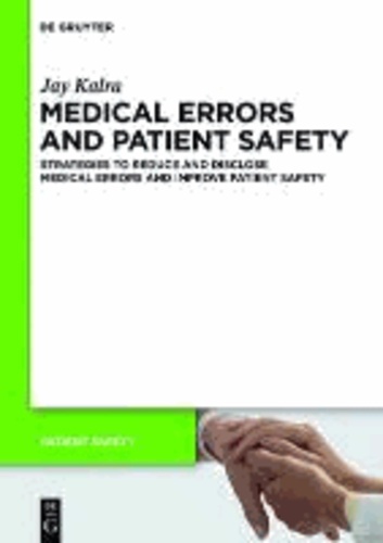 Medical Errors and Patient Safety - Strategies to reduce and disclose medical errors and improve patient safety.