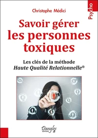 Savoir gérer les personnes toxiques