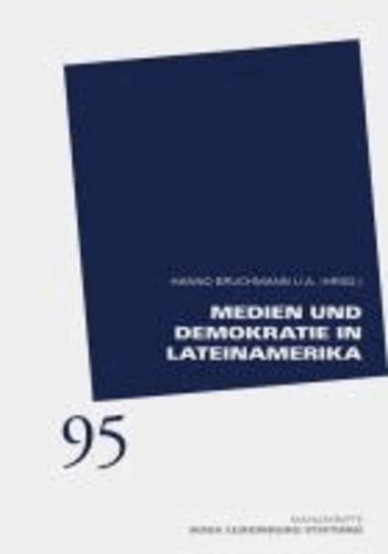 Medien und Demokratie in Lateinamerika.