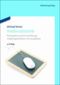 Mediendidaktik - Konzeption und Entwicklung mediengestützter Lernangebote.