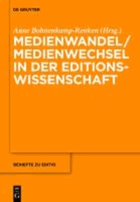 Medienwandel / Medienwechsel in der Editionswissenschaft.