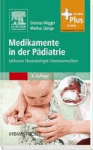 Medikamente in der Pädiatrie - Inklusive Neonatologie/ Intensivmedizin - mit Zugang zum Elsevier-Portal.